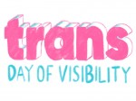 Transgender Day of Visibility